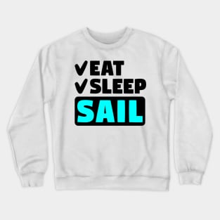 Eat, sleep, sail Crewneck Sweatshirt